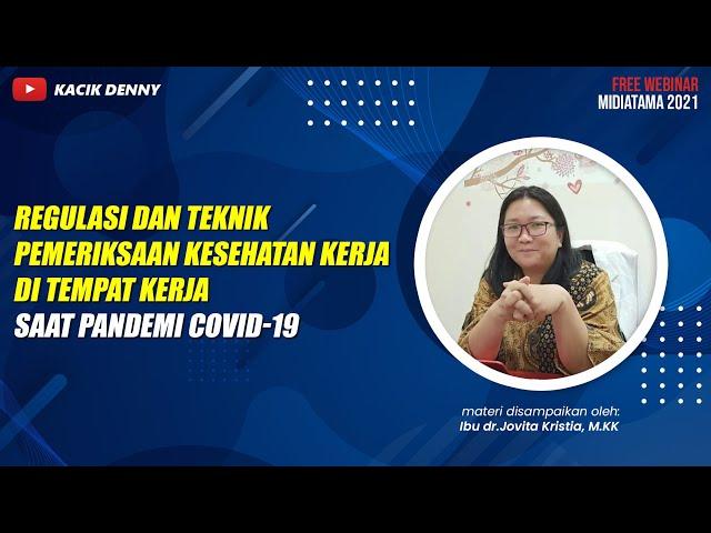 Regulasi dan Teknik Pemeriksaan Kesehatan Kerja di tempat kerja saat Pandemi Covid-19