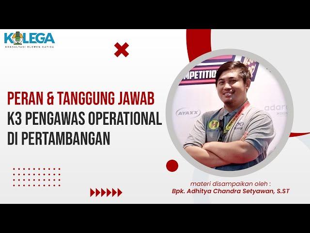 Peran & Tanggung Jawab K3 Pengawas Operational Di Pertambangan