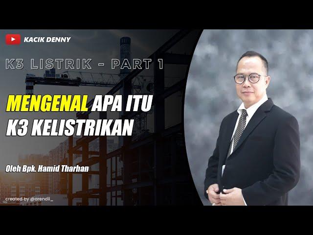 Penjelasan dan Perkenalan K3 Listrik