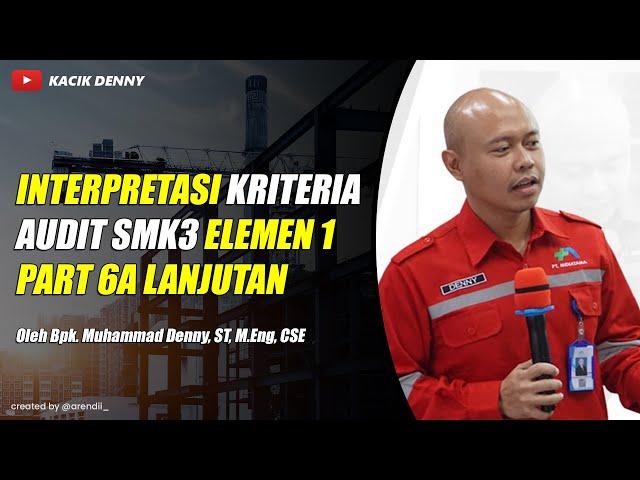 Part 6A Interpretasi Kriteria Audit SMK3 Elemen 1 (Lanjutan)