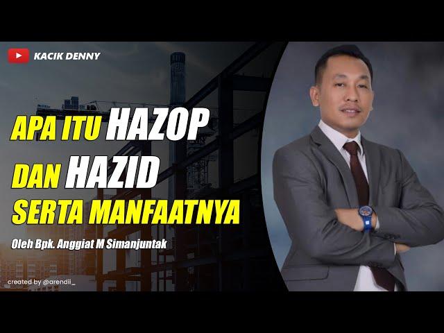 Teknik Pembuatan HAZOP & HAZID Bpk Anggiat M Simanjuntak