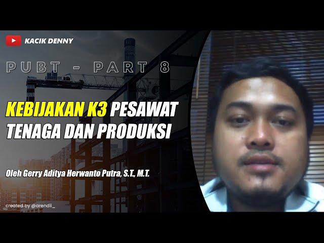 #8 PUBT: Kebijakan K3 Pesawat Tenaga dan Produksi