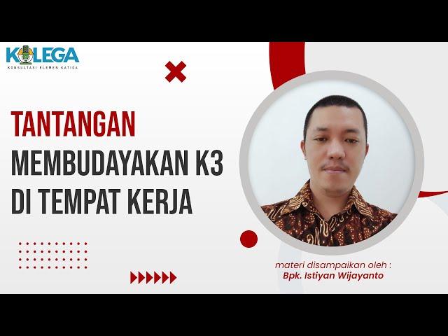 Tantangan Membudayakan K3 Di Tempat Kerja