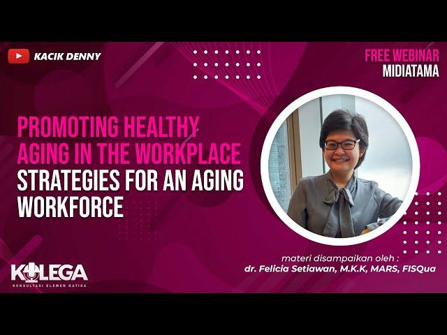 Promoting Healthy Aging in the Workplace - Strategies for an Aging Workforce