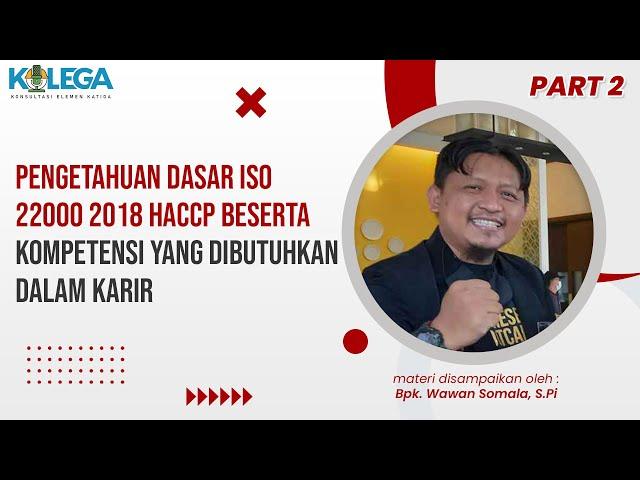 Part 2 - Pengetahuan Dasar ISO 22000 2018 HACCP Beserta Kompetensi Yang Dibutuhkan Dalam Karir