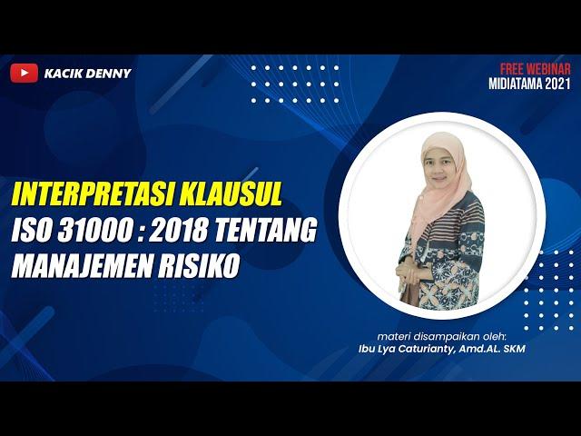 Interpretasi Klausul ISO 31000:2018 Tentang Manajemen Risiko