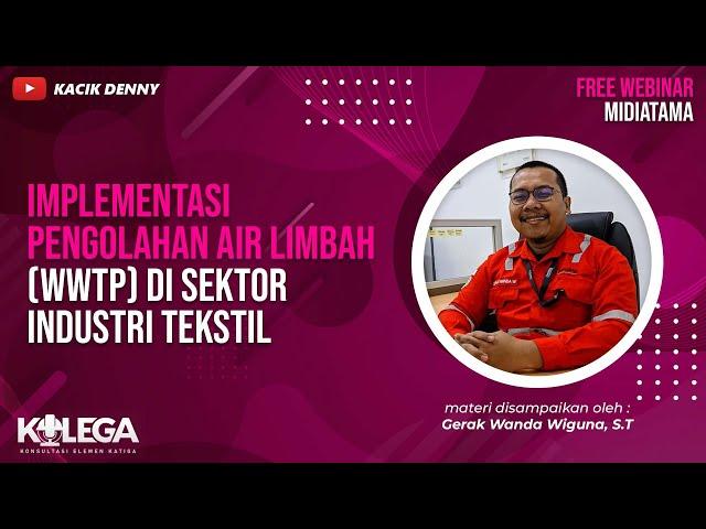 Implementasi Pengolahan Air Limbah (WWTP) di Sektor Industri Tekstil