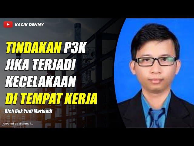 Teknik Penangananan Kecelakaan Kerja Bpk Yudi Mariandi