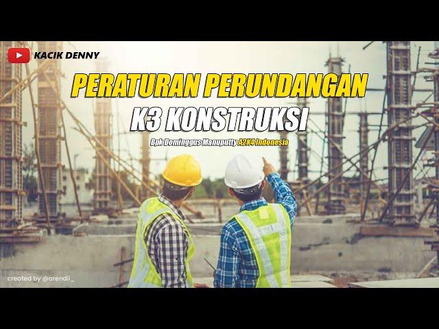 Peraturan Perundangan K3 Konstruksi Bpk.Dominggus Manuputty A2K4 Indonesia