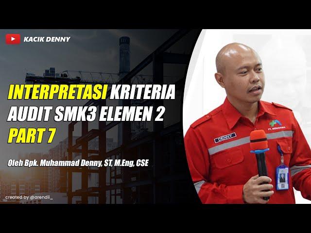 #7 Interpretasi Kriteria Audit SMK3 untuk Elemen 2