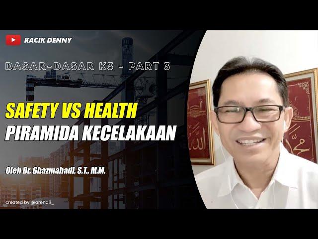 #3 DASAR-DASAR K3 - Safety vs Health | Piramida Kecelakaan