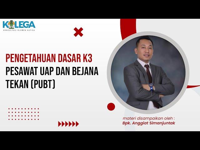 Pengetahuan Dasar K3 Pesawat Uap dan Bejana Tekan PUBT beserta Kompetensi yg dibutuhkan