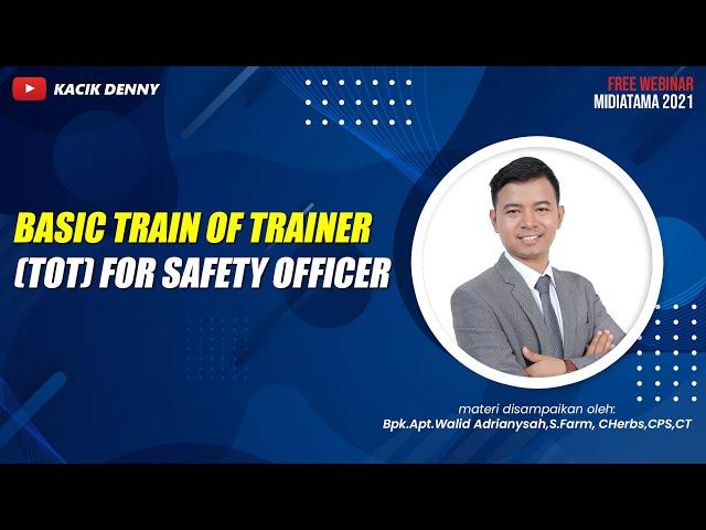 Basic Train of Trainer (TOT) for Safety Officer