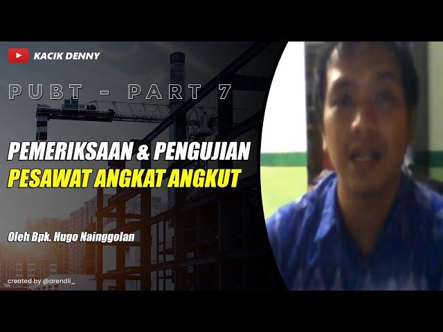 #7 PUBT: Cara Pemeriksaan & Pengujian Pesawat Angkat Angkut