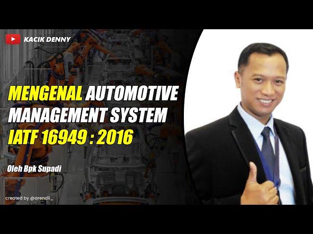 Introduction to IATF 16949 : 2016 Automotive Management System Bpk Supadi