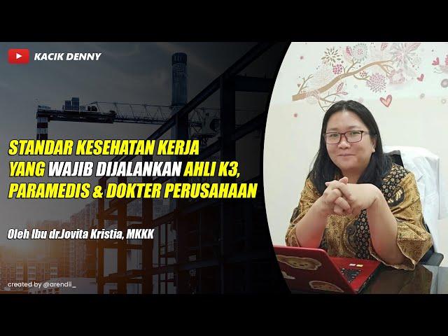 Standar Kesehatan Kerja di Tempat Kerja by Ibu dr.Jovita