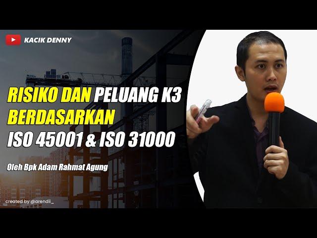 #3 Risiko dan Peluang K3 berdasarkan ISO 45001 & ISO 31000