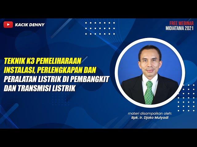 Teknik K3 Pemeliharaan Instalasi, Perlengkapan & Peralatan listrik di Pembangkit & Transmisi Listrik