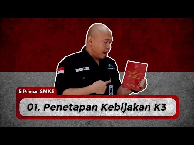 #1 PENETAPAN KEBIJAKAN K3 - Prinsip 1 Dalam SMK3