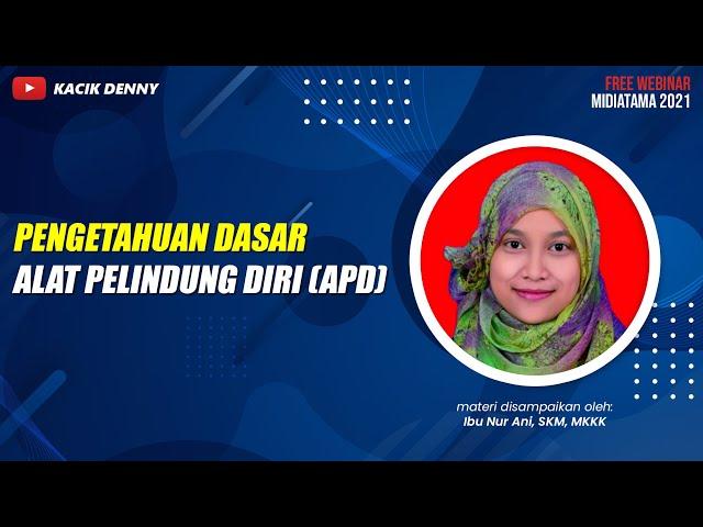 Pengetahuan Dasar Alat Pelindung Diri (APD)