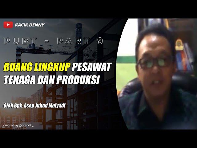 #9 PUBT: Ruang Lingkup Pesawat Tenaga Produksi