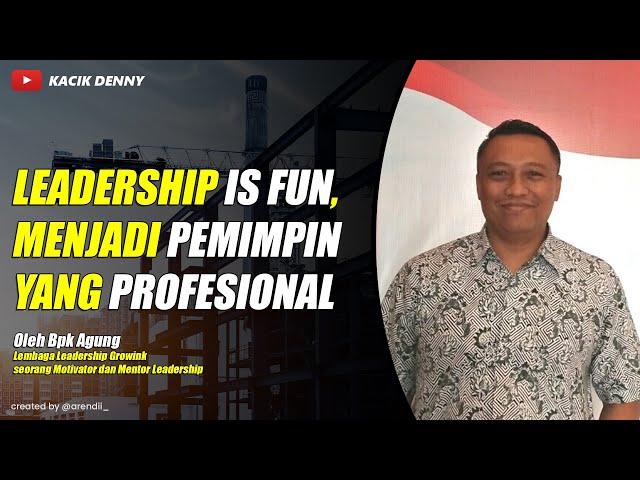 Leadership is Fun by Bpk Agung Growink