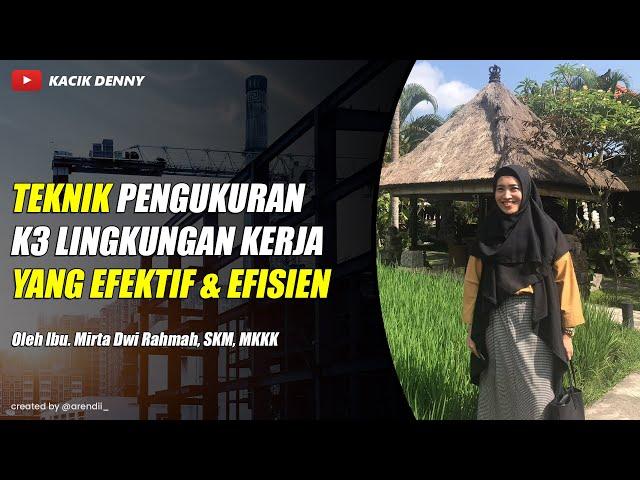 Teknik Pengukuran K3 Lingkungan Kerja yang Efektif & Efisien