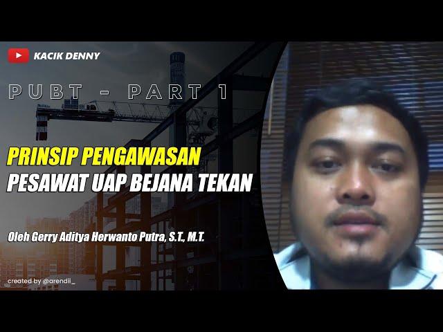 #1 PUBT: Prinsip Pengawasan PUBT | Pesawat Uap Bejana Tekan