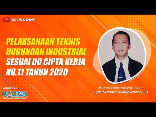 Pelaksanaan Teknis Hubungan Industrial sesuai UU Cipta Kerja No 11 Tahun 2020