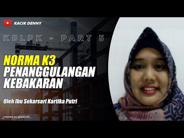 #5 KBLPK - Norma K3 Penanggulangan Kebakaran