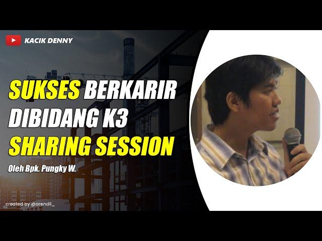 Sukses Berkarir dibidang K3 Bpk Pungki W