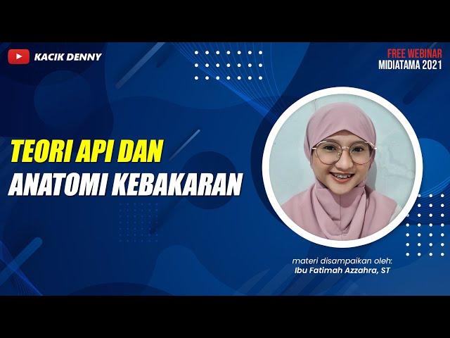 Teori Api dan Anatomi Kebakaran