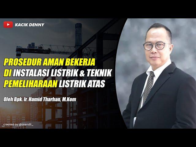 Prosedur aman Bekerja di Instalasi Listrik & Teknik Pemeliharaan Listrik Atas