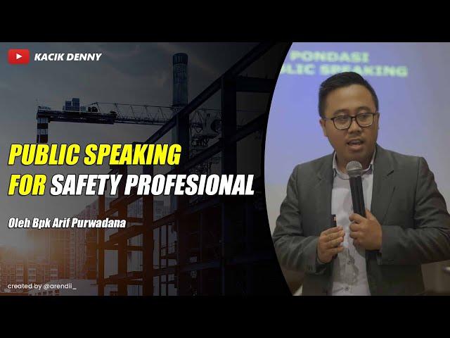 Public Speaking fo Safety Profesional Bpk Arif Purwadana