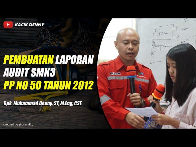 #5 Pembuatan Laporan Audit SMK3 PP No 50 Tahun 2012