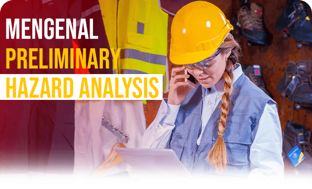 Mengenal Preliminary Hazard Analysis (PHA)