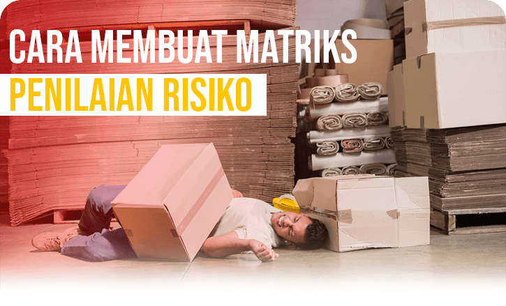 Cara Membuat Matriks Penilaian Risiko