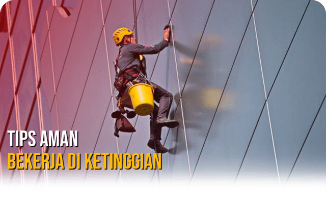 Tips Aman Bekerja di Ketinggian