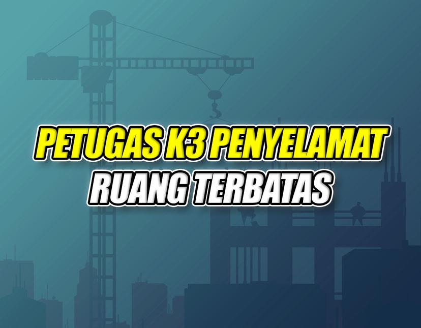 Petugas K3 Penyelamat Ruang Terbatas Batch 3