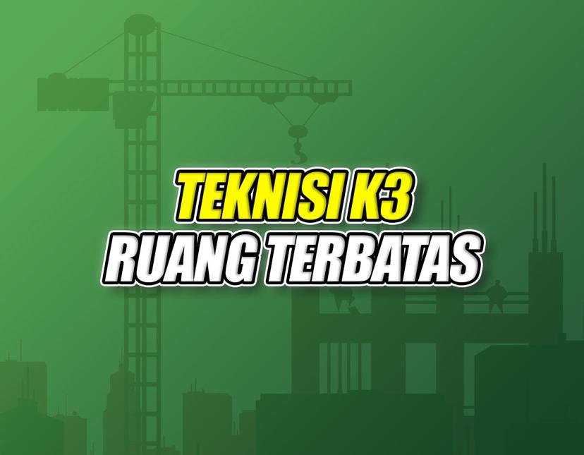 Teknisi K3 Ruang Terbatas Batch 26