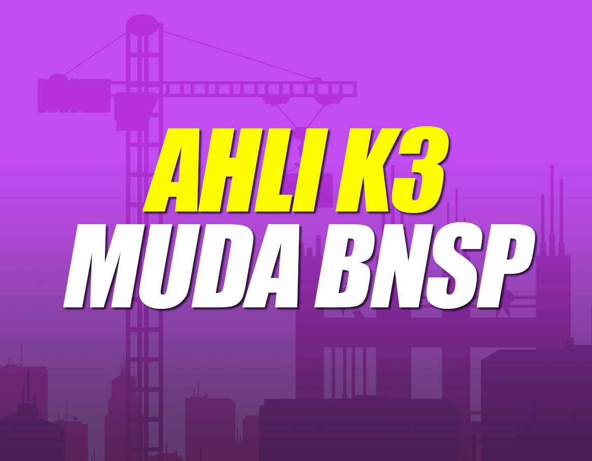 Ahli K3 BNSP Batch 3