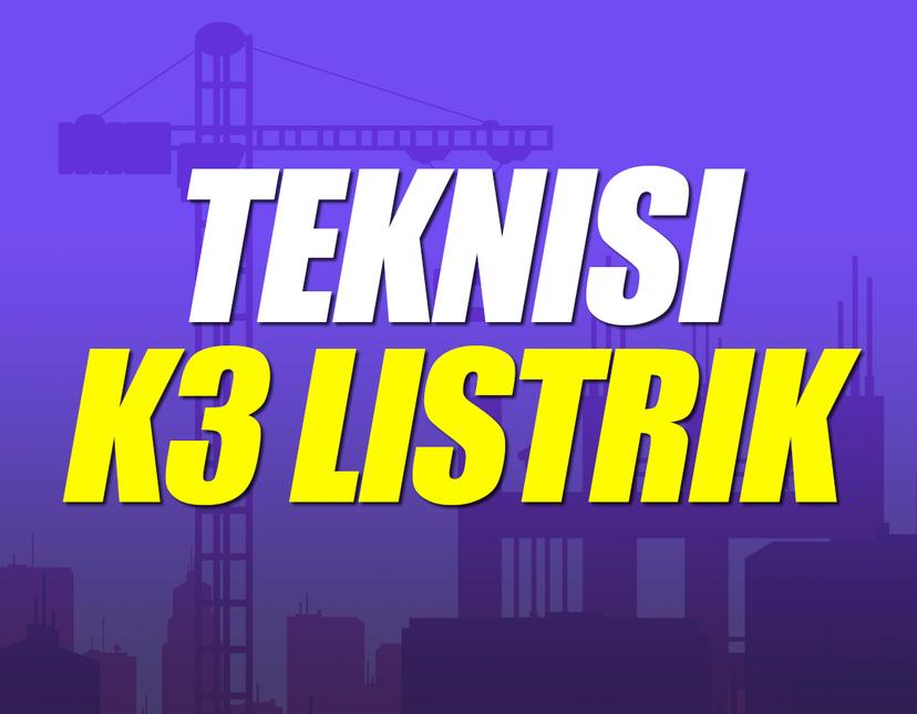 Teknisi K3 Listrik Batch 72