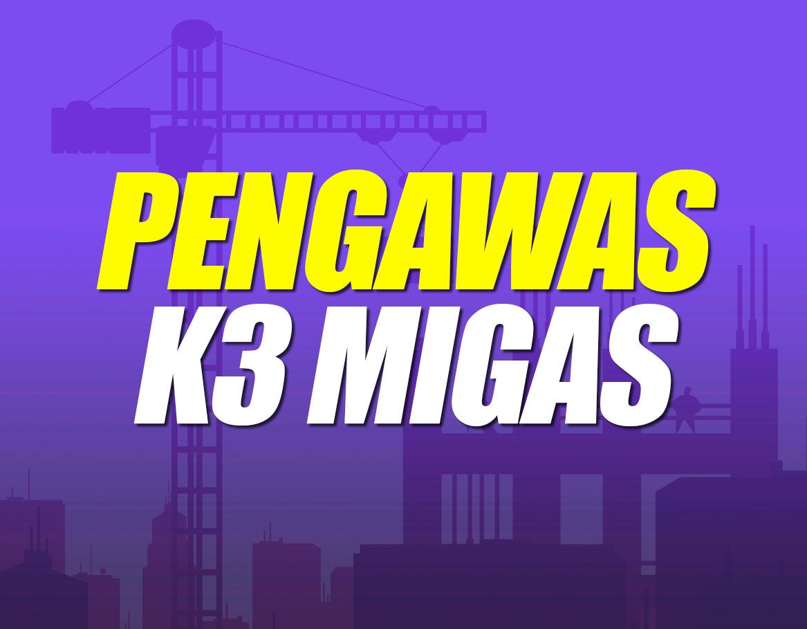 Pengawas K3 Migas Batch 8