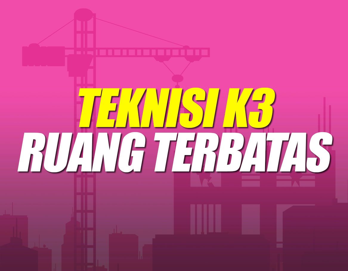 Teknisi K3 Ruang Terbatas Batch 23